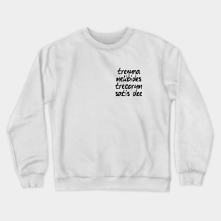 treguna mekoides trecorum satis dee Crewneck Sweatshirt